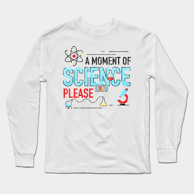 A MOment of Science Please Long Sleeve T-Shirt by Lin Watchorn 